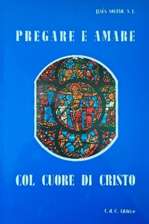 Pregare e amare col Cuore di Cristo